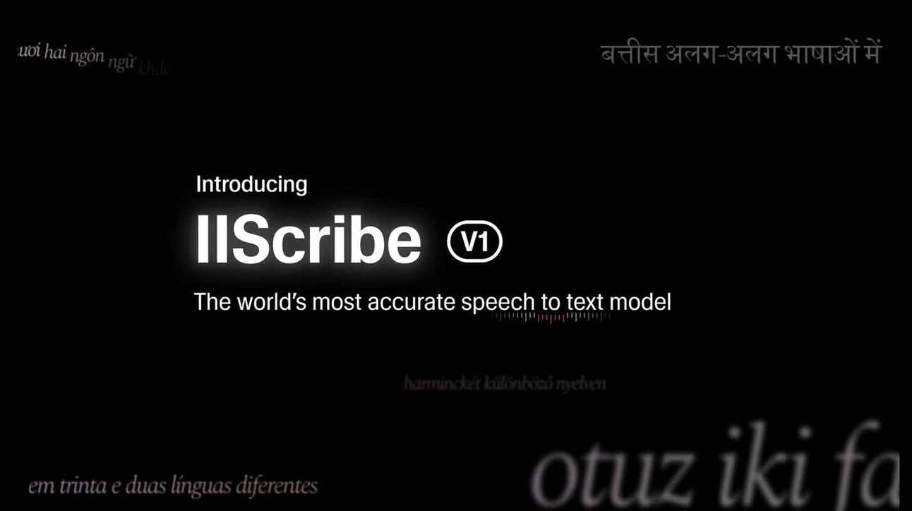 Mustal taustal on tekst: 'Introducing IIScribe V1. The world’s most accurate speech to text model.' Tekstid erinevates keeltes on taustal uduselt nähtavad.
