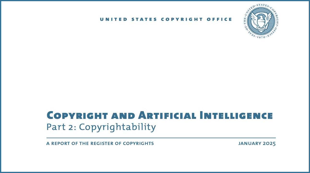 Valge esikaas pealkirjaga 'Copyright and Artificial Intelligence Part 2: Copyrightability'. Ülal on kiri 'United States Copyright Office' koos logoga. Allosas märgitud 'A Report of the Register of Copyrights' ja kuupäev 'January 2025'.